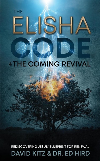 The Elisha Code and the Coming Revival: Rediscovering Jesus Blueprint for Renewal