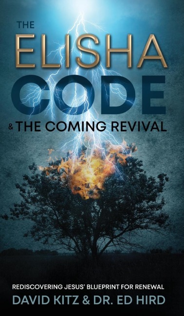 The Elisha Code and the Coming Revival: Rediscovering Jesus Blueprint for Renewal