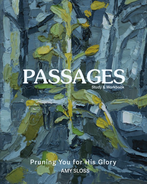 Passages: Pruning You for His Glory
