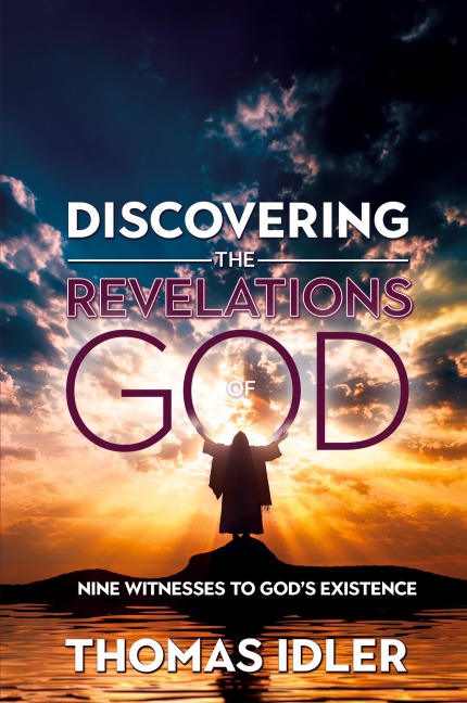 Discovering the Revelations of God: The Nine Witnesses to Gods Existence