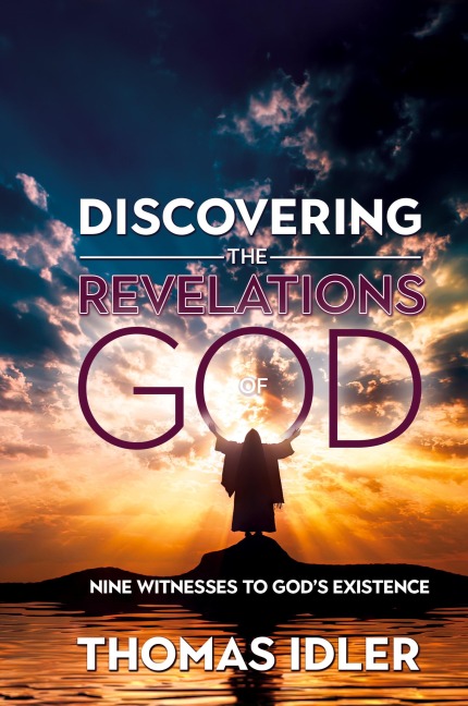 Discovering the Revelations of God: The Nine Witnesses to Gods Existence