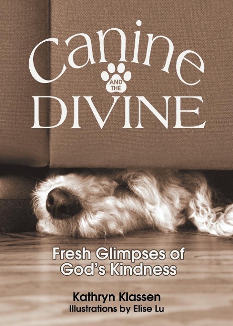 Canine and the Divine: Fresh Glimpses of Gods Kindness