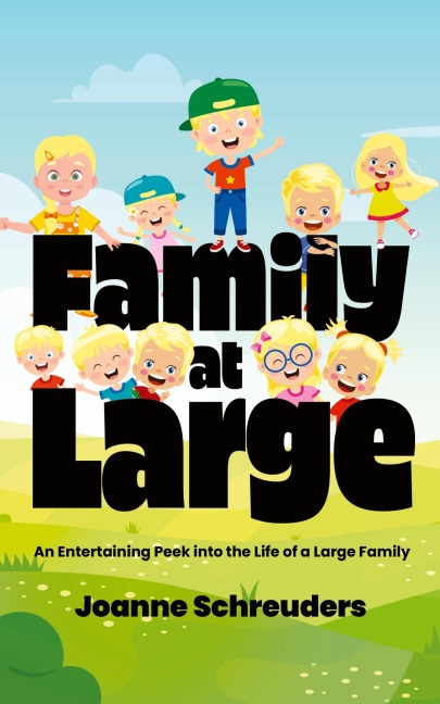 Family at Large: An Entertaining Peek into the Life of a Large Family