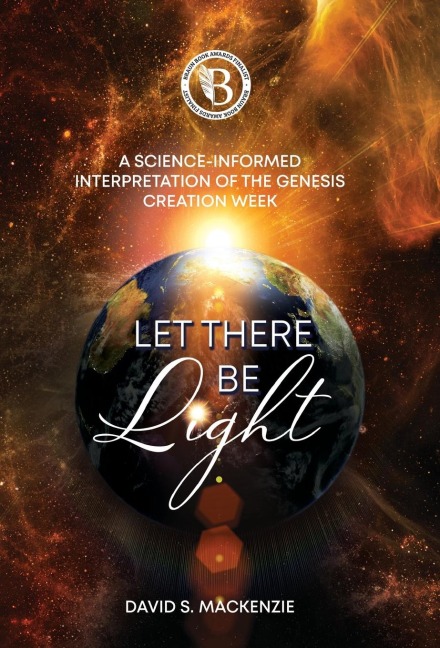 Let There Be Light: A Science-Informed Interpretation of the Genesis Creation Week