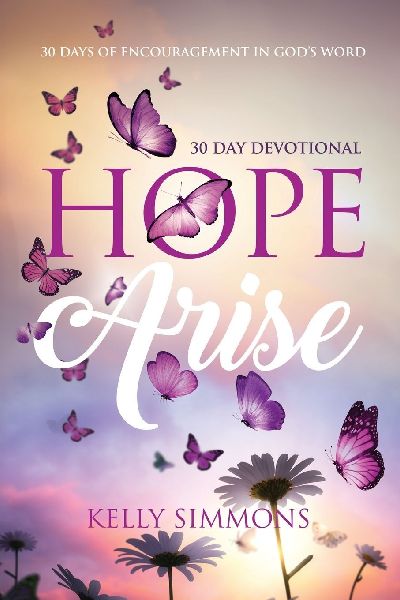Hope Arise: 30 Days of Encouragement in Gods Word