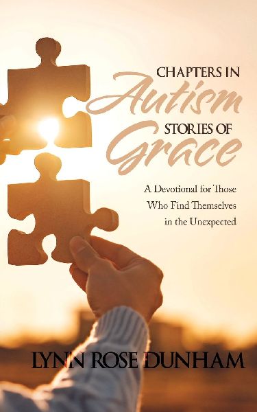 Chapters in Autism, Stories of Grace: A Devotional for Those Who Find Themselves in the Unexpected