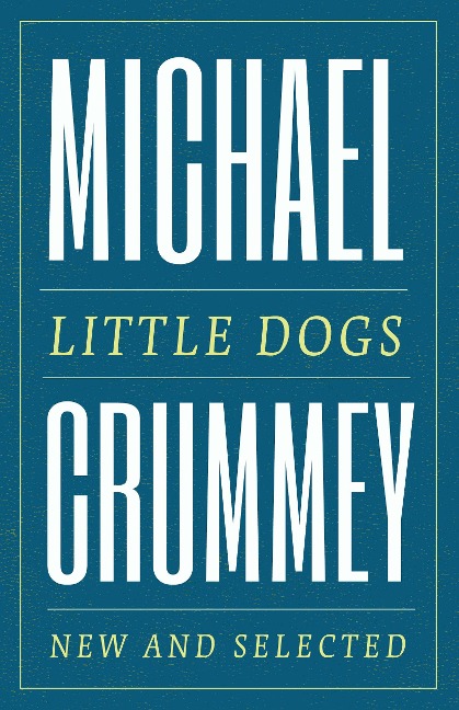 Little Dogs: New and Selected Poems