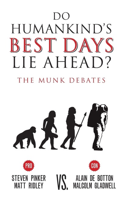 Do Humankinds Best Days Lie Ahead?: The Munk Debates