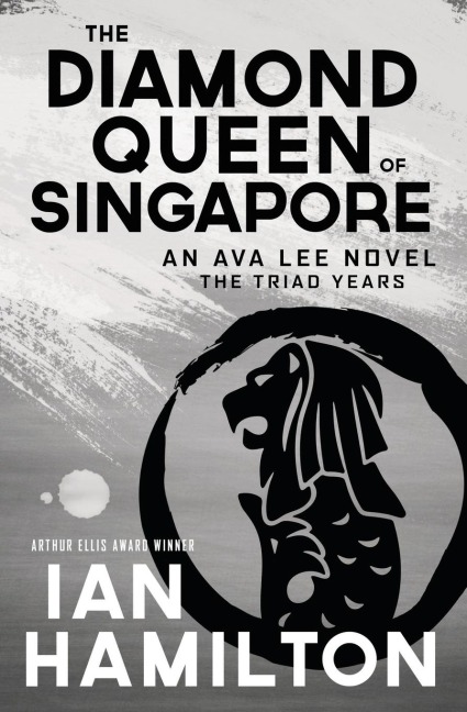 The Diamond Queen of Singapore: An Ava Lee Novel: Book 13