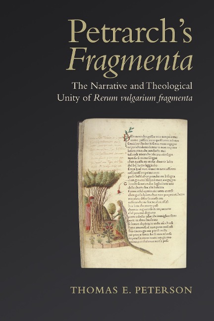 Petrarch's 'Fragmenta': The Narrative and Theological Unity of 'Rerum Vulgarium Fragmenta'