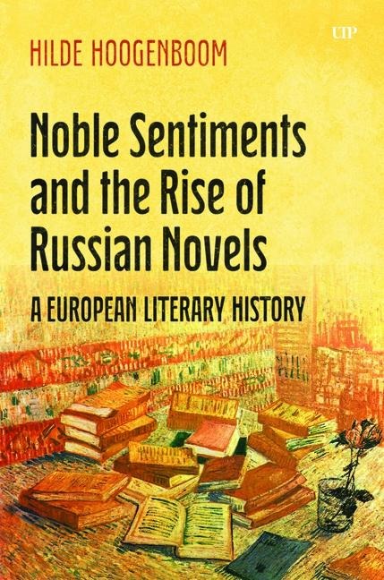 Noble Sentiments and the Rise of Russian Novels: A European Literary History