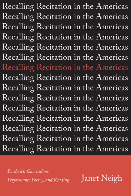 Recalling Recitation in the Americas: Borderless Curriculum, Performance Poetry, and Reading