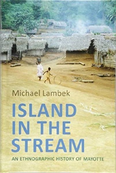 Island in the Stream: An Ethnographic History of Mayotte