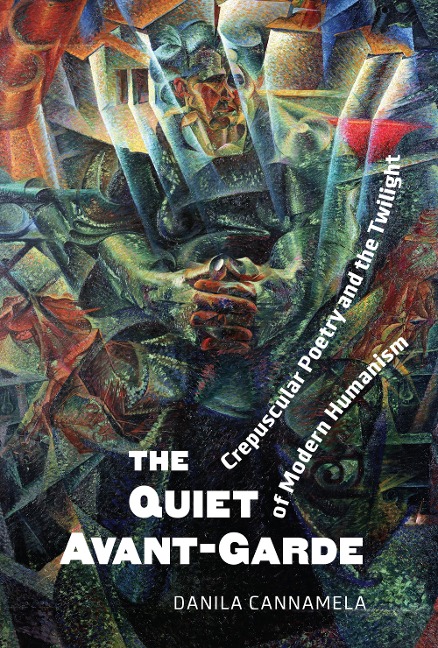 The Quiet Avant&#x2010;garde: Crepuscular Poetry and the Twilight of Modern Humanism