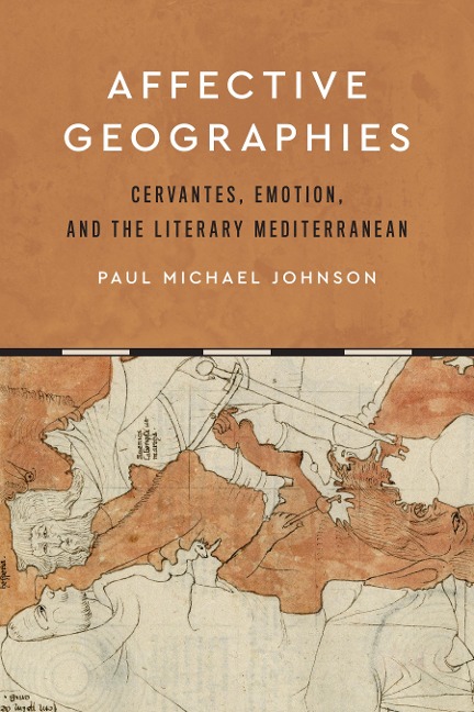 Affective Geographies: Cervantes, Emotion, and the Literary Mediterranean