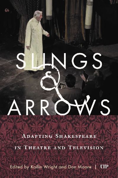 Slings & Arrows: Adapting Shakespeare in Theatre and Television
