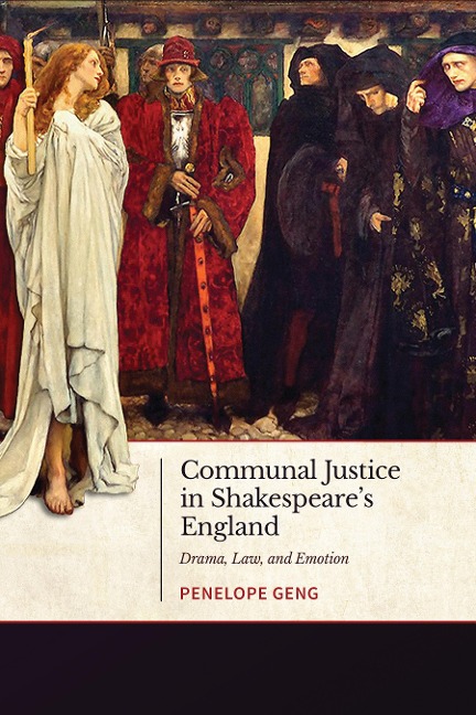 Communal Justice in Shakespeare's England: Drama, Law, and Emotion
