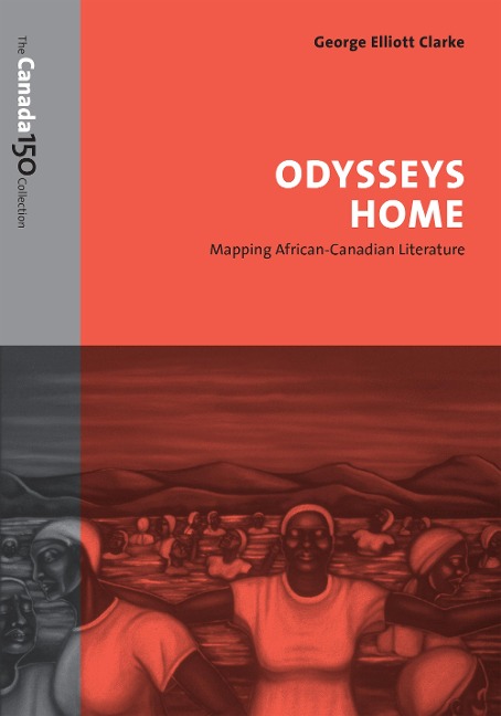 Odysseys Home: Mapping African-Canadian Literature