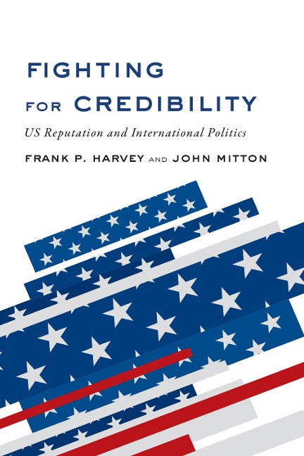 Fighting for Credibility: US Reputation and International Politics