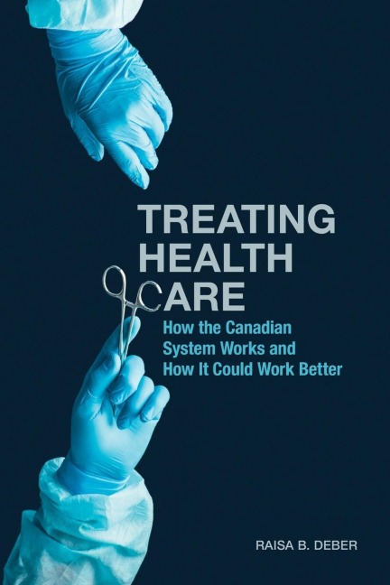 Treating Health Care: How the Canadian System Works and How It Could Work Better