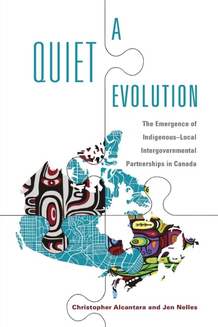 A Quiet Evolution: The Emergence of Indigenous-Local Intergovernmental Partnerships in Canada