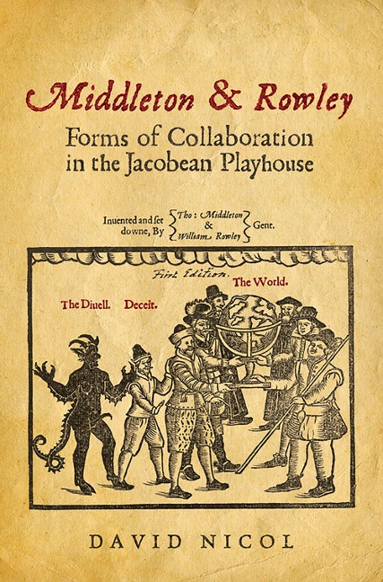 Middleton & Rowley: Forms of Collaboration in the Jacobean Playhouse