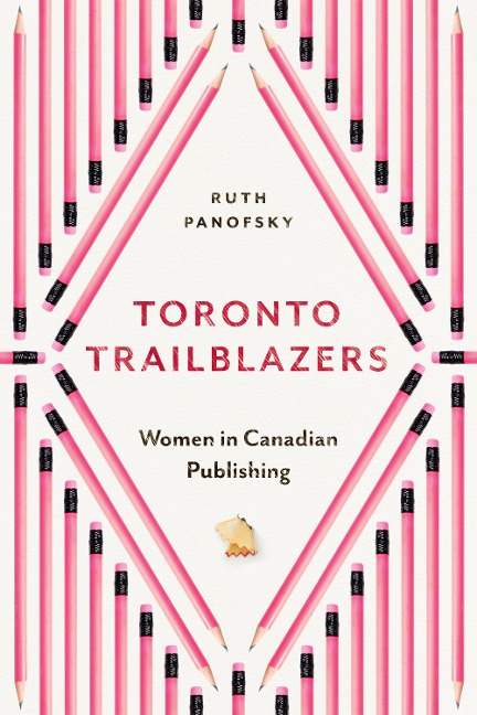 Toronto Trailblazers: Women in Canadian Publishing