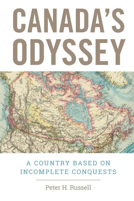 Canadas Odyssey: A Country Based on Incomplete Conquests
