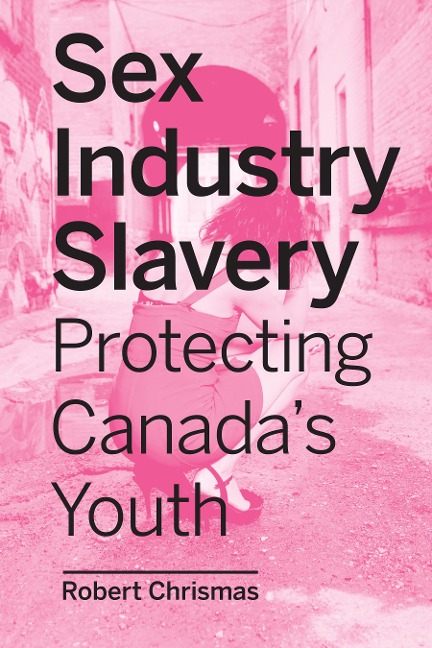 Sex Industry Slavery Protecting Canada’s Youth