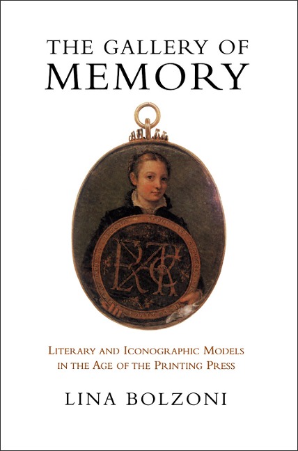 The Gallery of Memory: Literary and Iconographic Models in the Age of the Printing Press