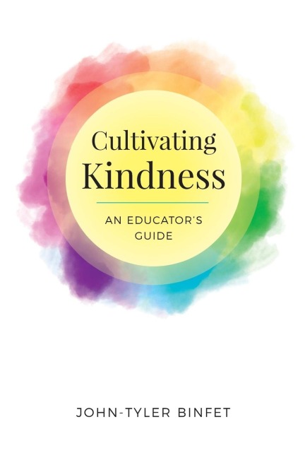 Cultivating Kindness: An Educators Guide