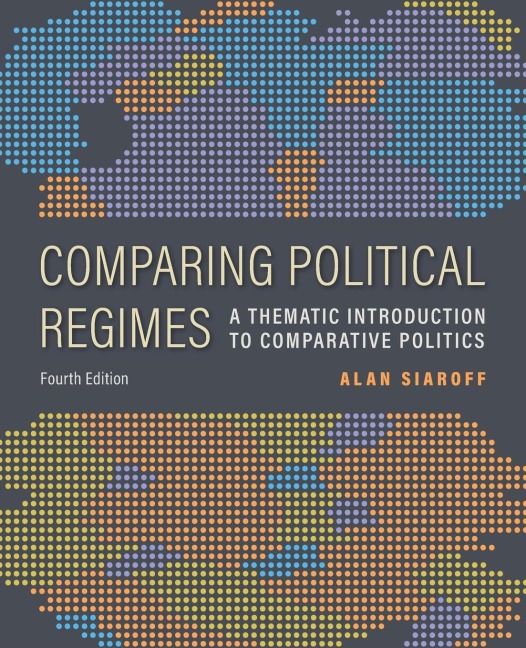 Comparing Political Regimes: A Thematic Introduction to Comparative Politics, Fourth Edition