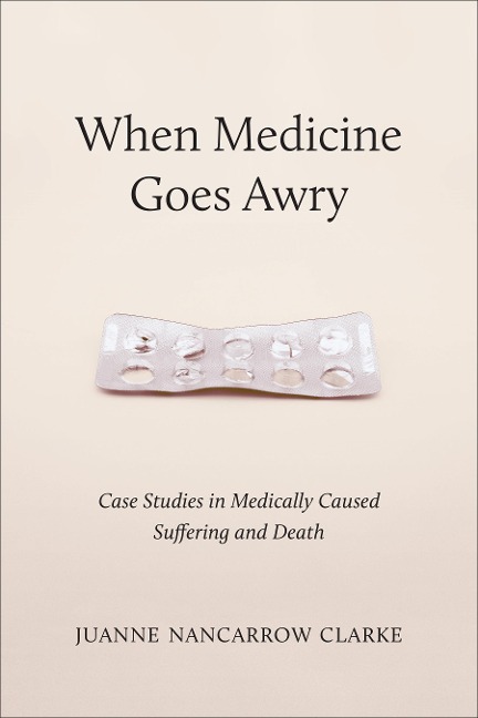 When Medicine Goes Awry: Case Studies in Medically Caused Suffering and Death