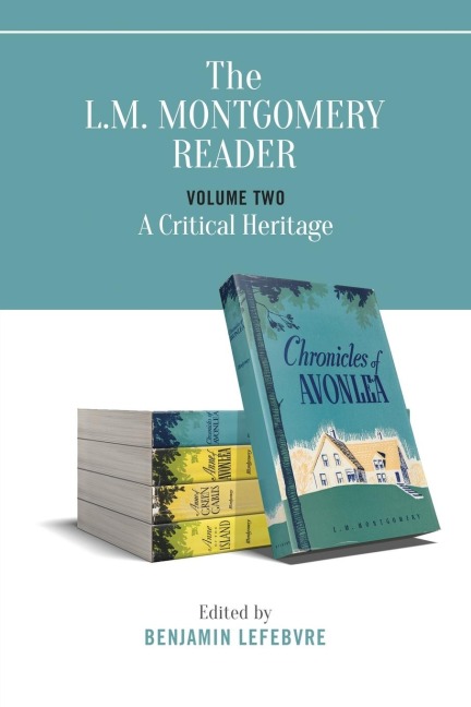 The L.M. Montgomery Reader: Volume Two: A Critical Heritage