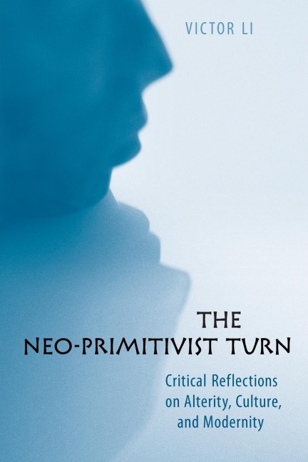 The Neo-Primitivist Turn: Critical Reflections on Alterity, Culture, and Modernity