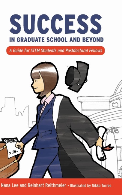 Success in Graduate School and Beyond: A Guide for Stem Students and Postdoctoral Fellows