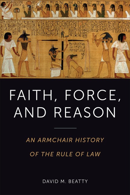 Faith, Force, and Reason: An Armchair History of the Rule of Law