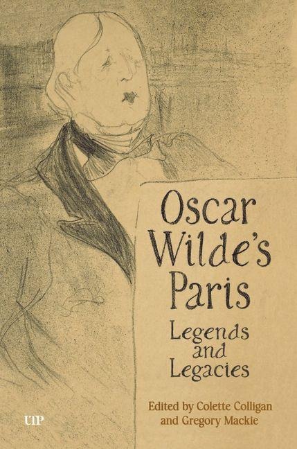 Oscar Wilde's Paris: Legends and Legacies
