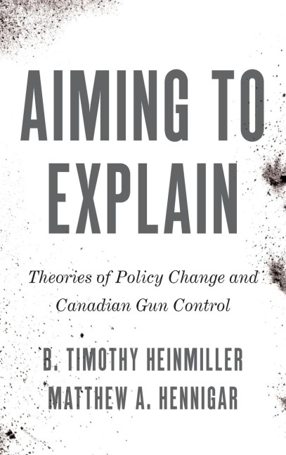 Aiming to Explain: Theories of Policy Change and Canadian Gun Control