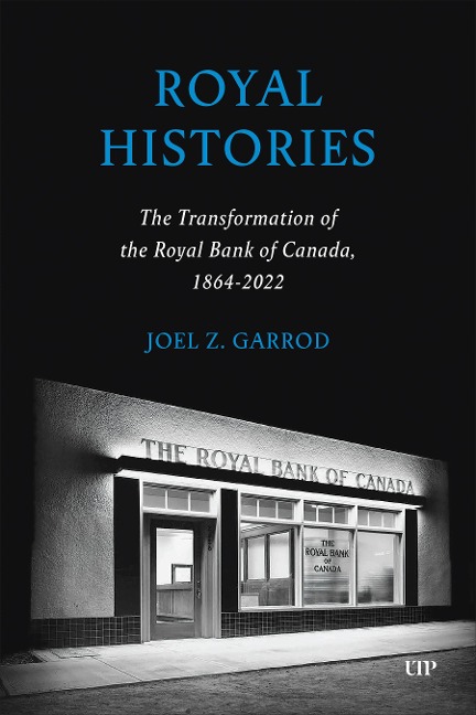 Royal Histories: The Transformation of the Royal Bank of Canada, 1864-2022