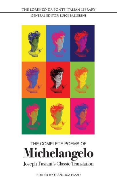 The Complete Poems of Michelangelo: Joseph Tusiani's Classic Translation