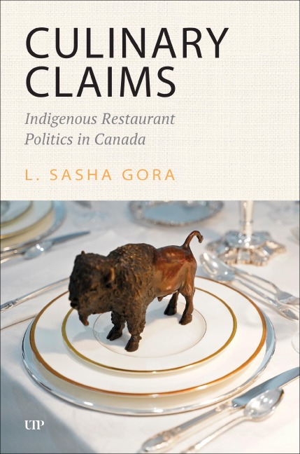 Culinary Claims: Indigenous Restaurant Politics in Canada