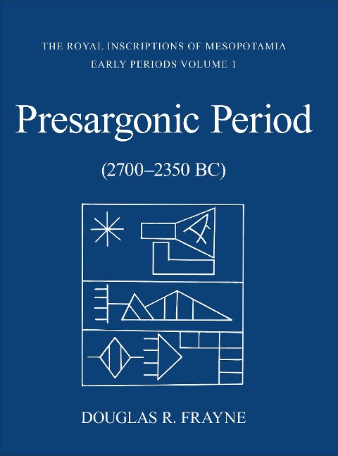 Presargonic Period: Early Periods, Volume 1 (2700-2350 Bc)