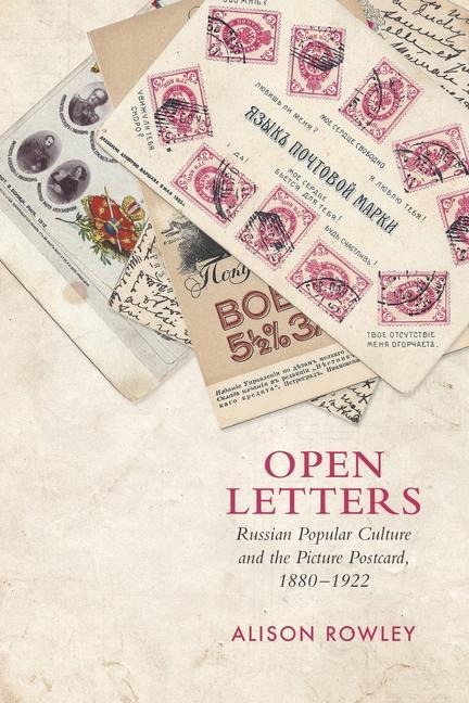 Open Letters: Russian Popular Culture and the Picture Postcard, 1880-1922