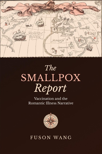 The Smallpox Report: Vaccination and the Romantic Illness Narrative