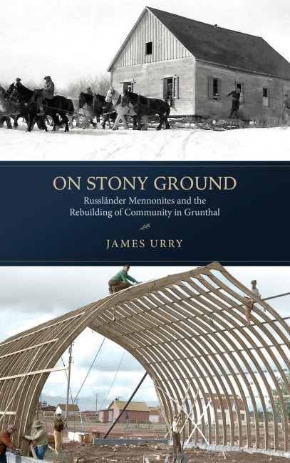 On Stony Ground: Russländer Mennonites and the Rebuilding of Community in Grunthal