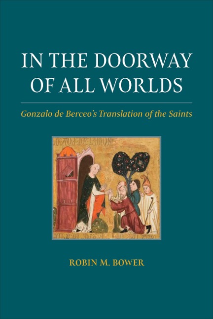 In the Doorway of All Worlds: Gonzalo de Berceos Translation of the Saints