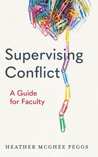 Supervising Conflict: A Guide for Faculty
