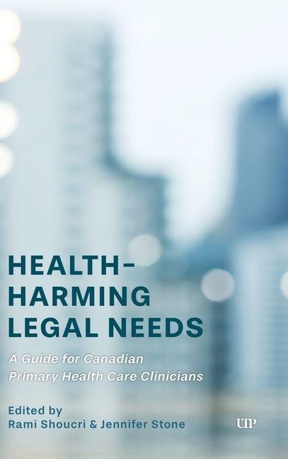 Health-Harming Legal Needs: A Guide for Canadian Primary Health Care Clinicians