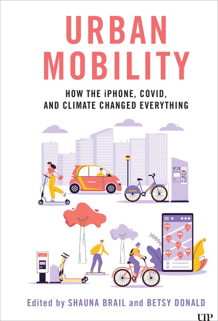 Urban Mobility: How the Iphone, Covid, and Climate Changed Everything